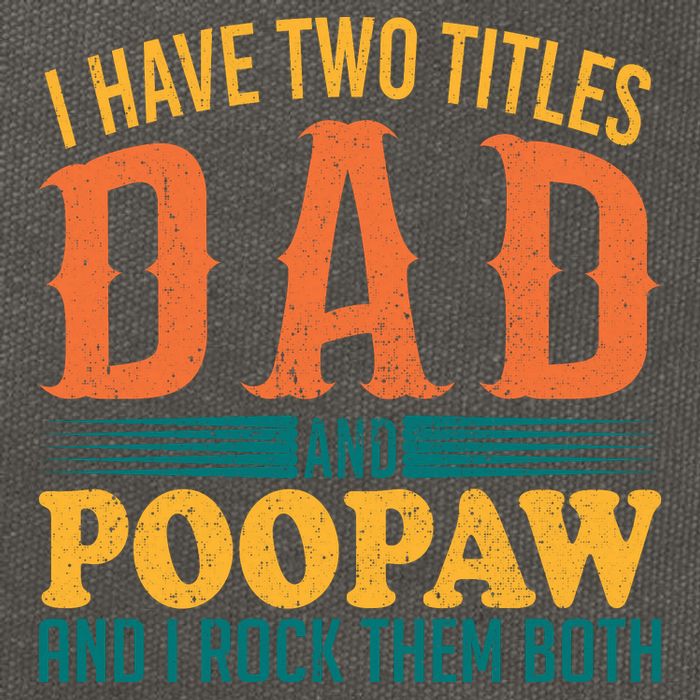 I Have Two Titles Dad And Poopaw And I Rock Them Both Cotton Canvas Backpack