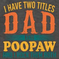 I Have Two Titles Dad And Poopaw And I Rock Them Both Vector Backpack