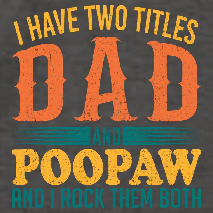 I Have Two Titles Dad And Poopaw And I Rock Them Both Vector Backpack