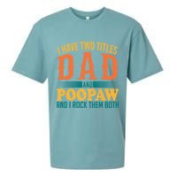 I Have Two Titles Dad And Poopaw And I Rock Them Both Sueded Cloud Jersey T-Shirt