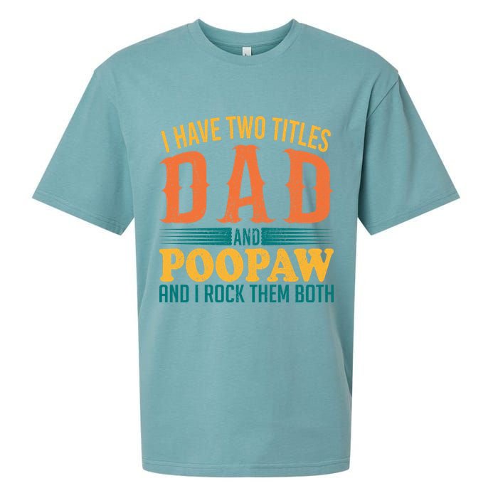 I Have Two Titles Dad And Poopaw And I Rock Them Both Sueded Cloud Jersey T-Shirt