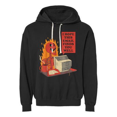 I Hope This Email Finds You Well Funny Skeleton Garment-Dyed Fleece Hoodie