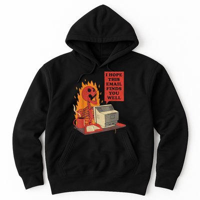 I Hope This Email Finds You Well Funny Skeleton Hoodie