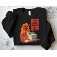 I Hope This Email Finds You Well Funny Skeleton Sweatshirt