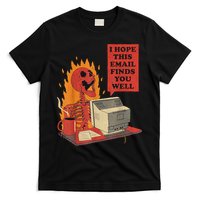 I Hope This Email Finds You Well Funny Skeleton T-Shirt
