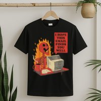 I Hope This Email Finds You Well Funny Skeleton T-Shirt