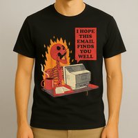 I Hope This Email Finds You Well Funny Skeleton T-Shirt