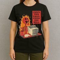 I Hope This Email Finds You Well Funny Skeleton T-Shirt