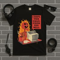 I Hope This Email Finds You Well Funny Skeleton T-Shirt