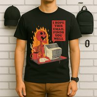 I Hope This Email Finds You Well Funny Skeleton T-Shirt