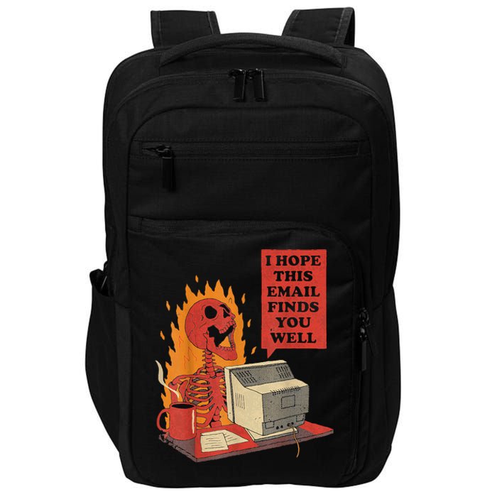 I Hope This Email Finds You Well Funny Skeleton Impact Tech Backpack