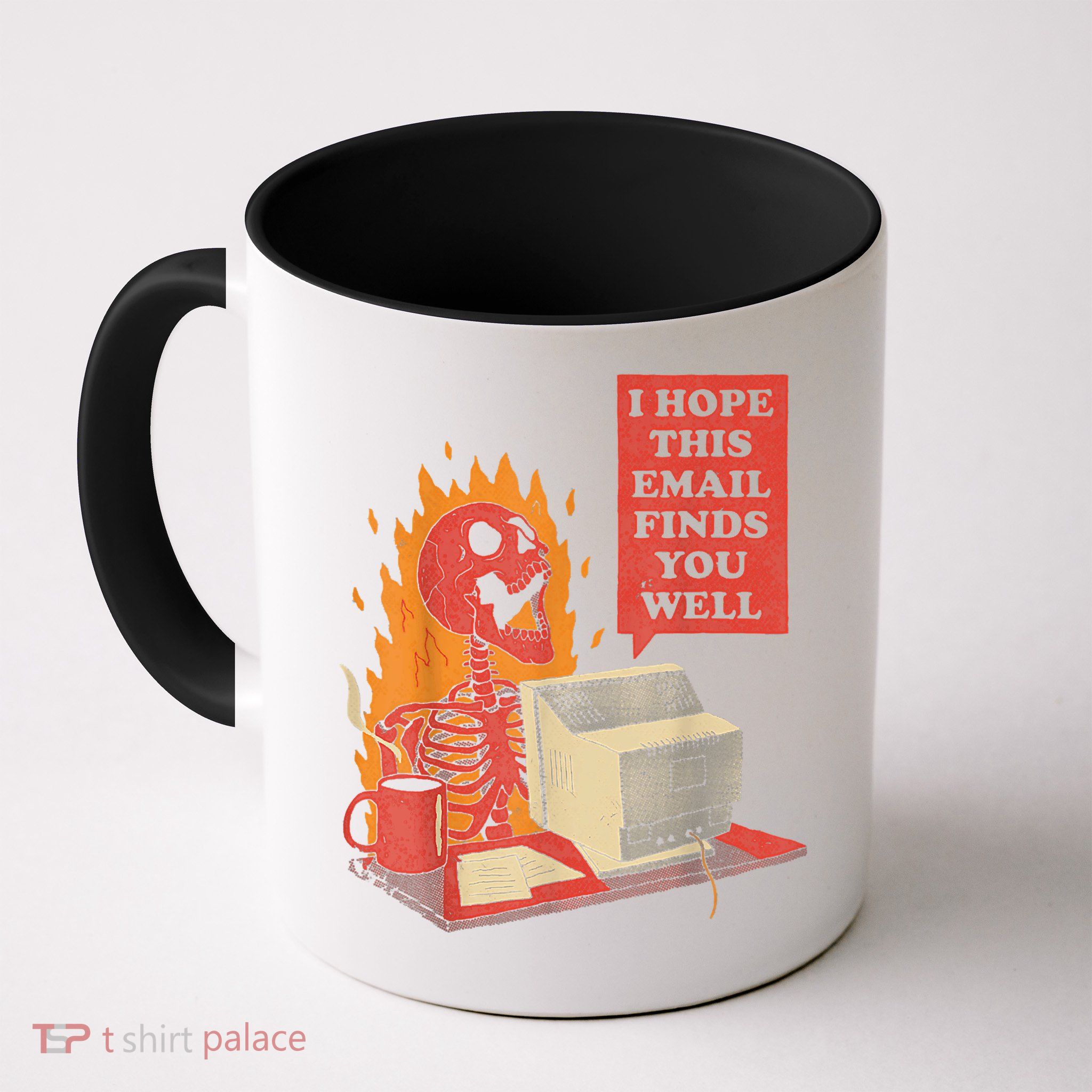 I Hope This Email Finds You Well Funny Skeleton Mug