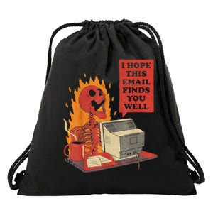 I Hope This Email Finds You Well Funny Skeleton Drawstring Bag