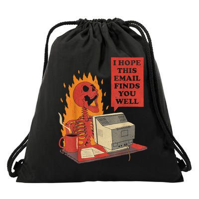 I Hope This Email Finds You Well Funny Skeleton Drawstring Bag