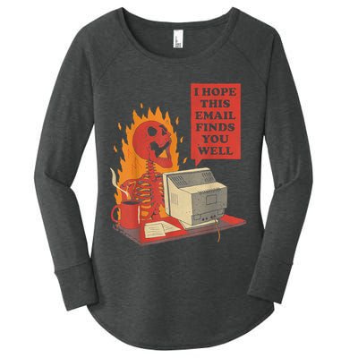 I Hope This Email Finds You Well Funny Skeleton Women's Perfect Tri Tunic Long Sleeve Shirt