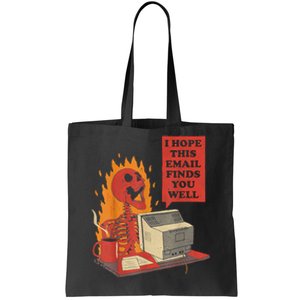 I Hope This Email Finds You Well Funny Skeleton Tote Bag