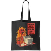 I Hope This Email Finds You Well Funny Skeleton Tote Bag