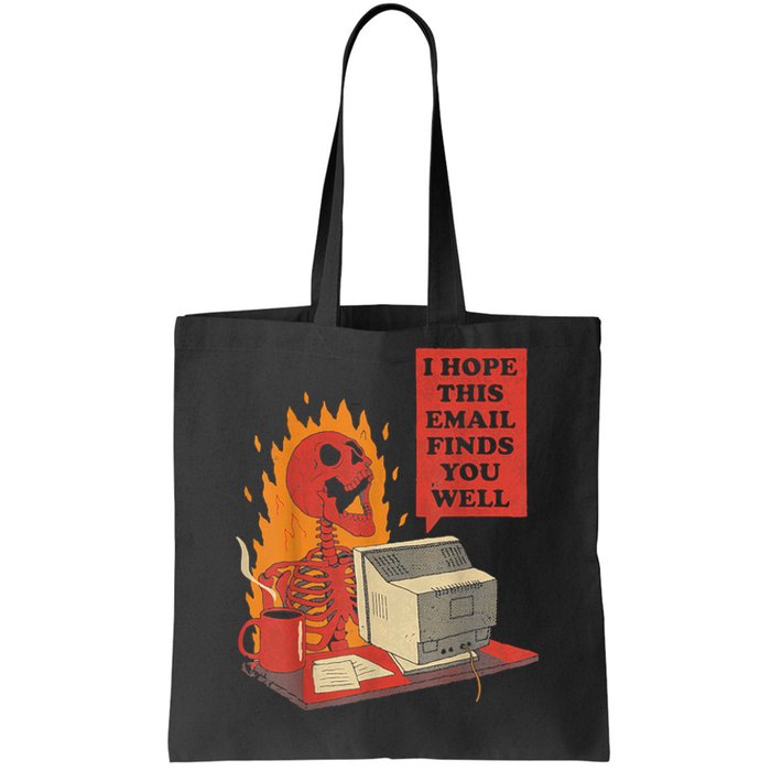 I Hope This Email Finds You Well Funny Skeleton Tote Bag