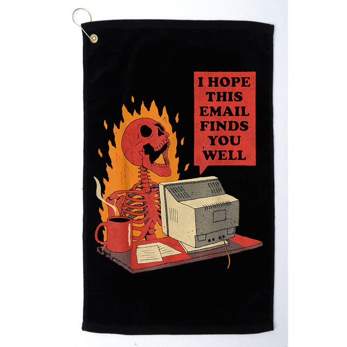 I Hope This Email Finds You Well Funny Skeleton Golf Towel