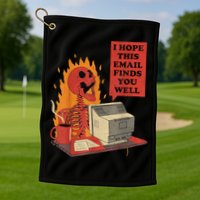 I Hope This Email Finds You Well Funny Skeleton Golf Towel