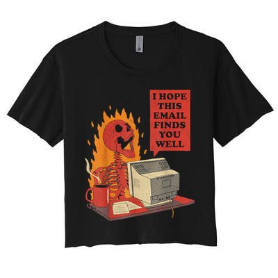 I Hope This Email Finds You Well Funny Skeleton Crop Top