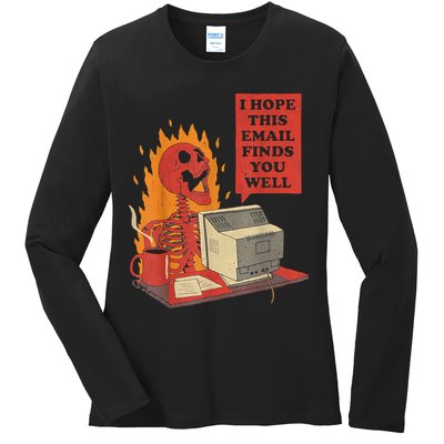 I Hope This Email Finds You Well Funny Skeleton Ladies Long Sleeve Shirt