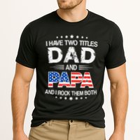 I Have Two Titles Dad And Papa Funny Father's Day Cooling Performance Crew T-Shirt