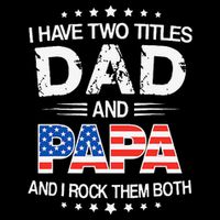 I Have Two Titles Dad And Papa Funny Father's Day Sustainable Bucket Hat