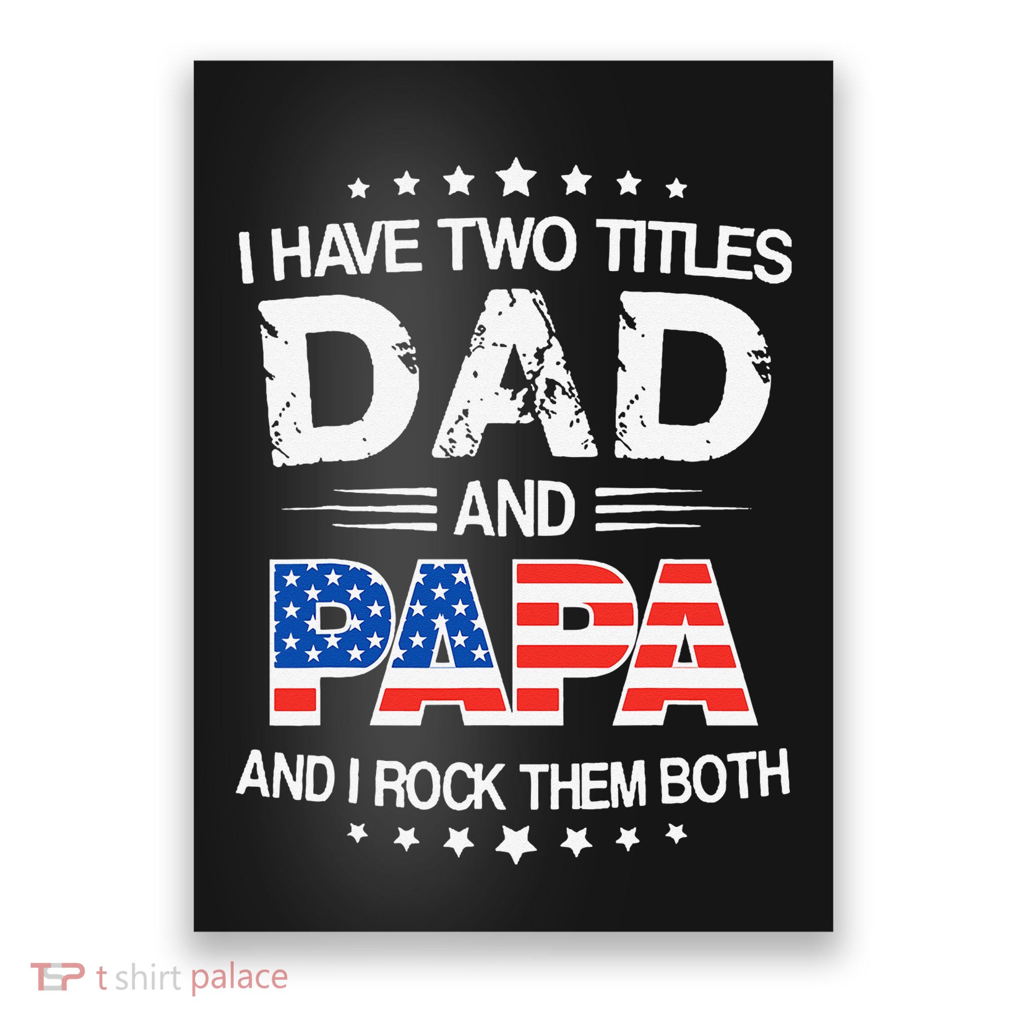I Have Two Titles Dad And Papa Funny Father's Day Poster