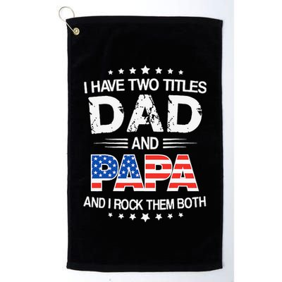 I Have Two Titles Dad And Papa Funny Father's Day Golf Towel