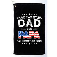 I Have Two Titles Dad And Papa Funny Father's Day Golf Towel