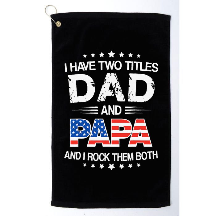 I Have Two Titles Dad And Papa Funny Father's Day Golf Towel