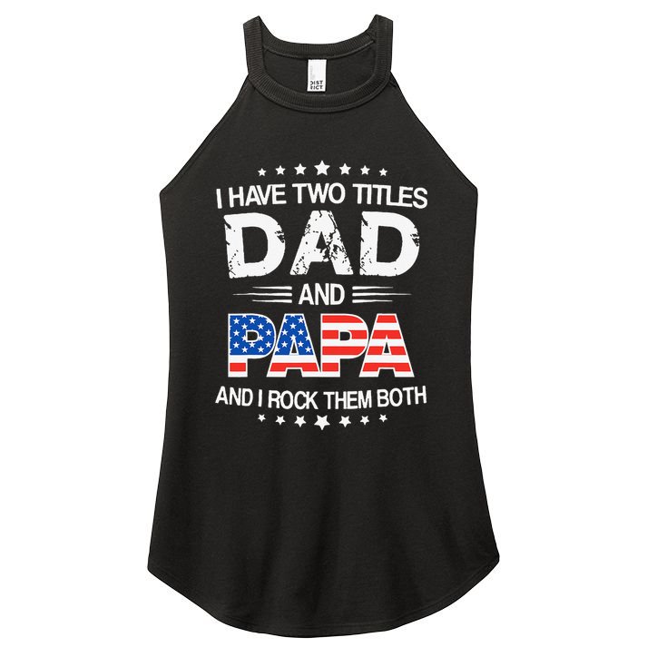 I Have Two Titles Dad And Papa Funny Father's Day Women's Perfect Tri Rocker Tank