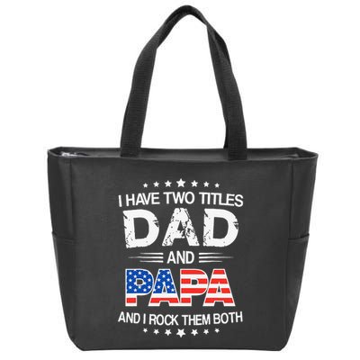 I Have Two Titles Dad And Papa Funny Father's Day Zip Tote Bag