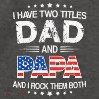 I Have Two Titles Dad And Papa Funny Father's Day Vector Backpack