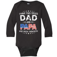 I Have Two Titles Dad And Papa Funny Father's Day Baby Long Sleeve Bodysuit