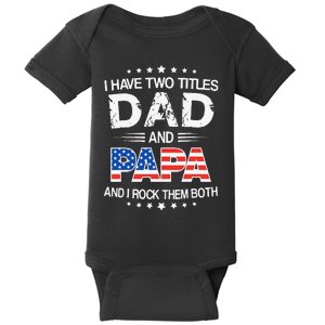 I Have Two Titles Dad And Papa Funny Father's Day Baby Bodysuit