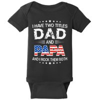 I Have Two Titles Dad And Papa Funny Father's Day Baby Bodysuit