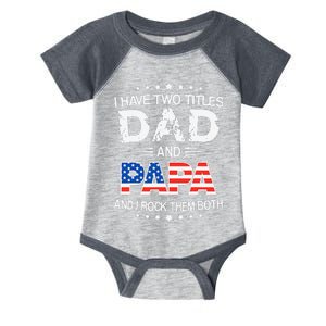 I Have Two Titles Dad And Papa Funny Father's Day Infant Baby Jersey Bodysuit