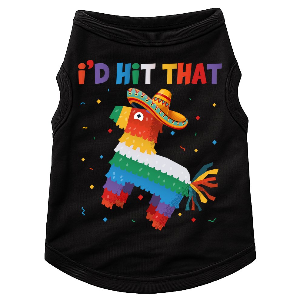 I'D HIT THAT FUNNY CINCO DE MAYO T Doggie Tank