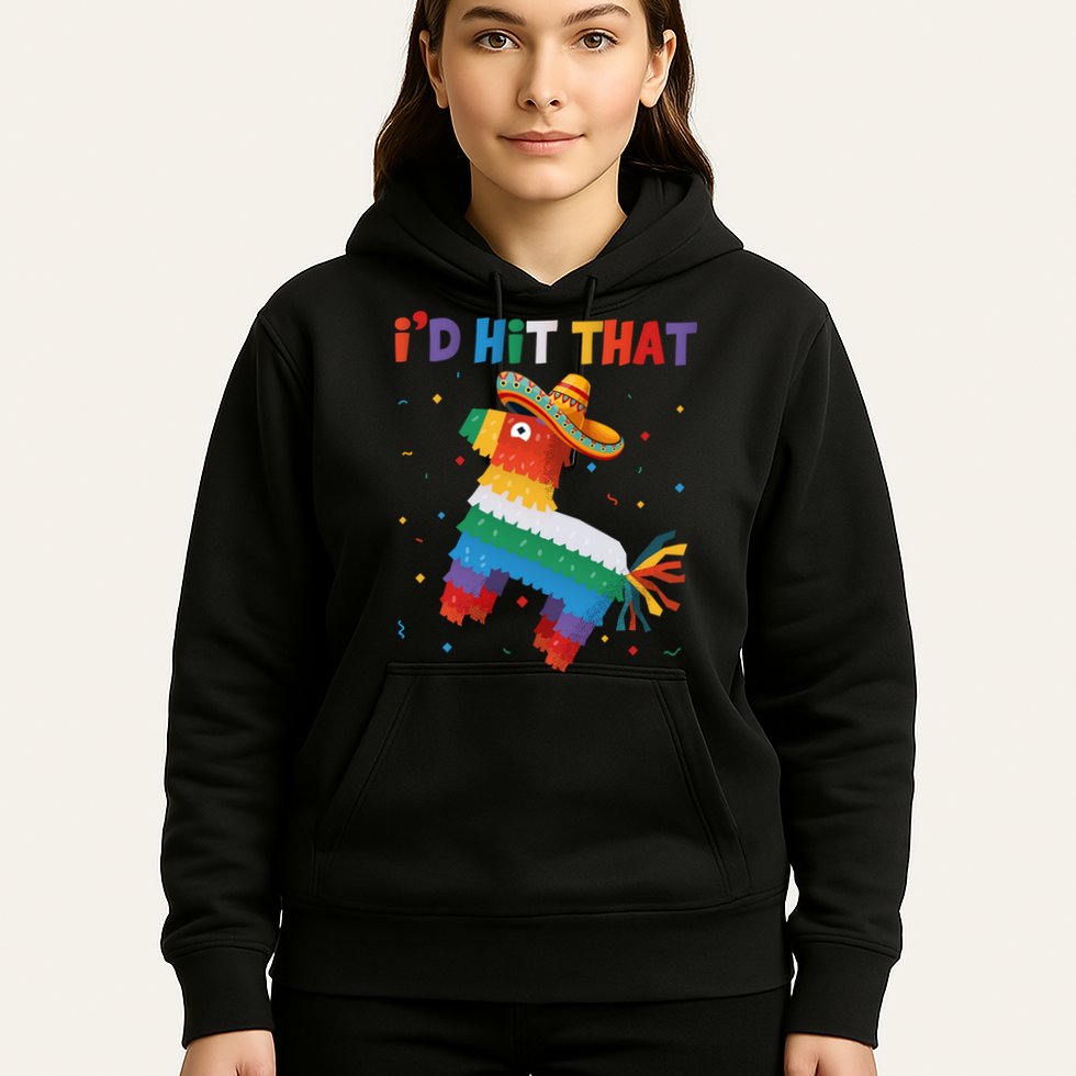 I'D HIT THAT FUNNY CINCO DE MAYO T Hoodie