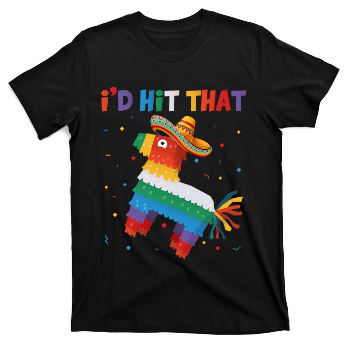 I'D HIT THAT FUNNY CINCO DE MAYO T T-Shirt