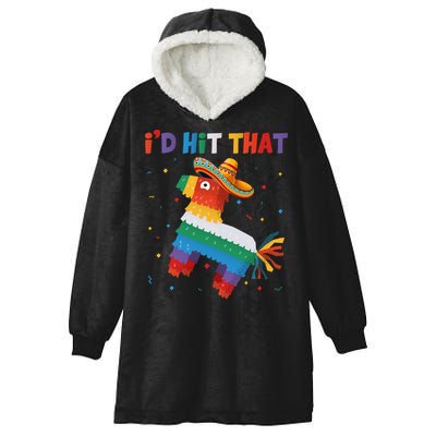 I'D HIT THAT FUNNY CINCO DE MAYO T Hooded Wearable Blanket