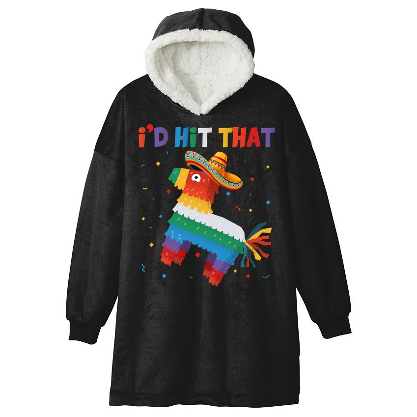 I'D HIT THAT FUNNY CINCO DE MAYO T Hooded Wearable Blanket