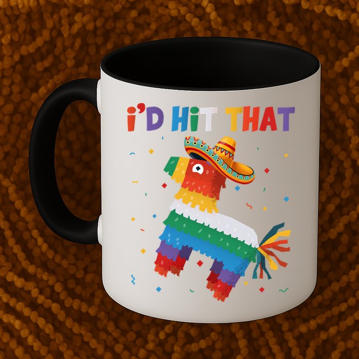 I'D HIT THAT FUNNY CINCO DE MAYO T Mug