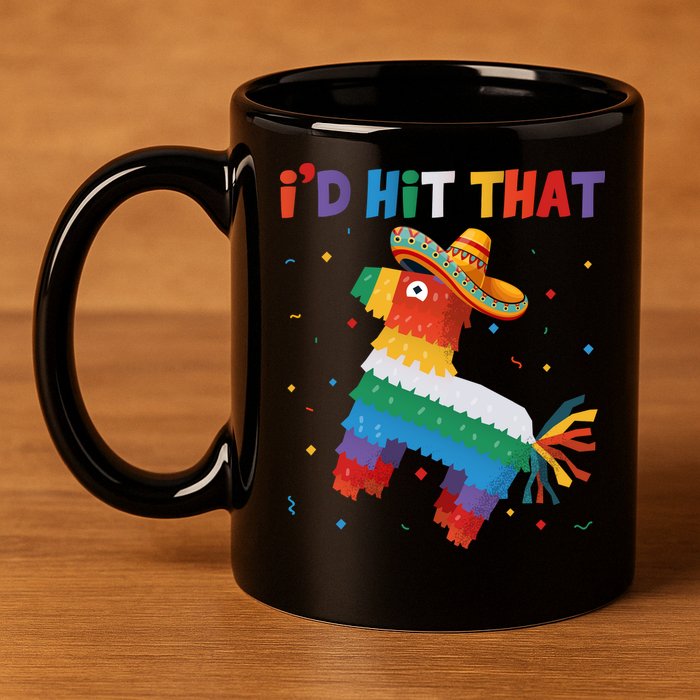 I'D HIT THAT FUNNY CINCO DE MAYO T 11oz C Handle Ceramic Mug
