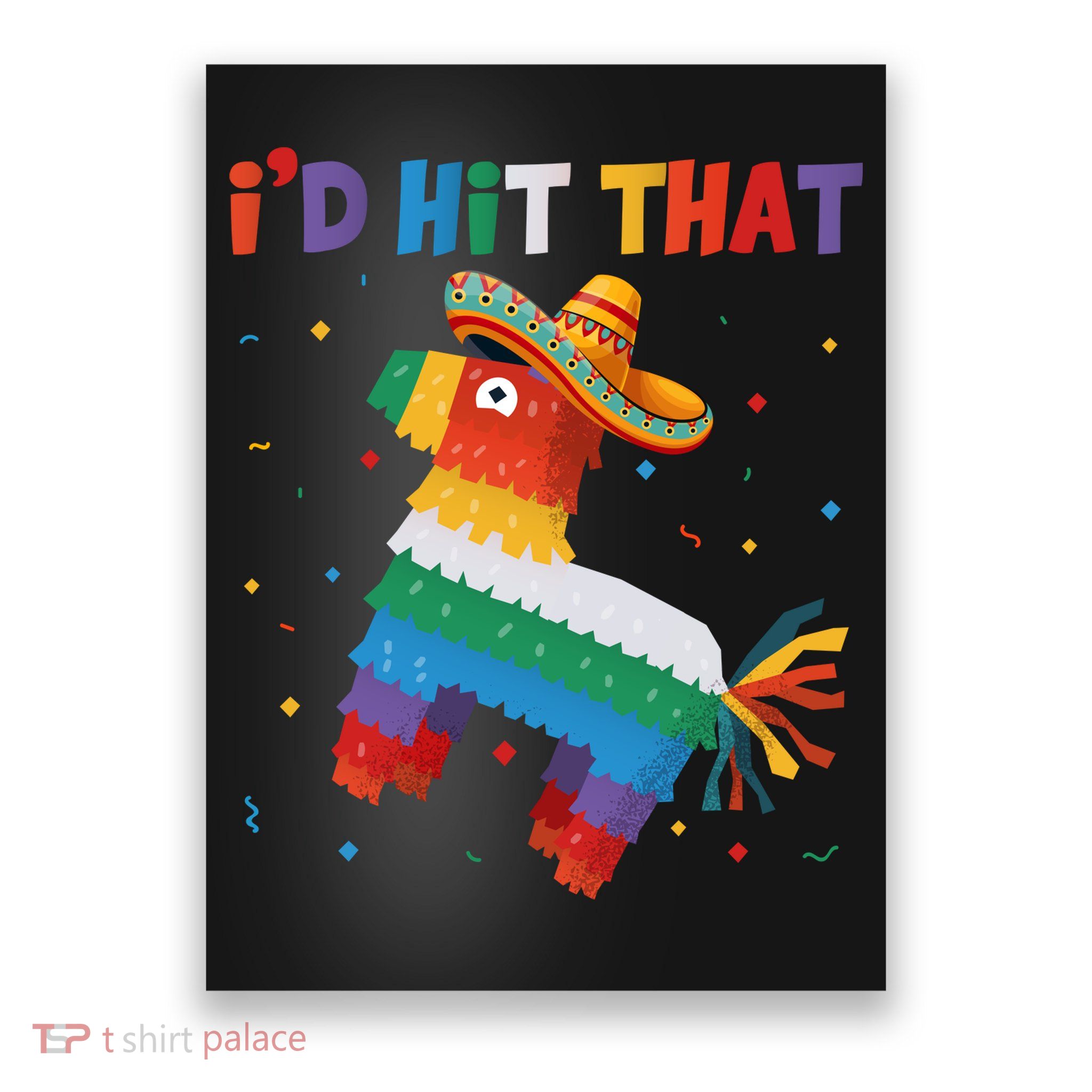 I'D HIT THAT FUNNY CINCO DE MAYO T Poster