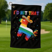 I'D HIT THAT FUNNY CINCO DE MAYO T Golf Towel