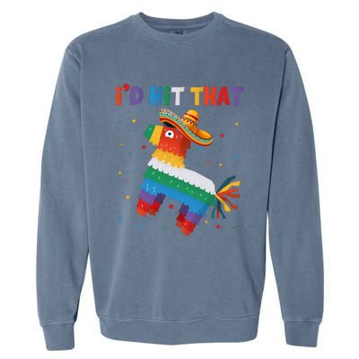 I'D HIT THAT FUNNY CINCO DE MAYO T Garment-Dyed Sweatshirt