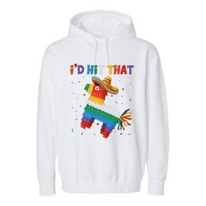 I'D HIT THAT FUNNY CINCO DE MAYO T Garment-Dyed Fleece Hoodie